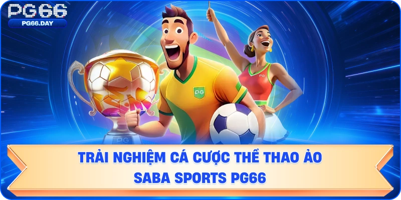 Trải nghiệm cá cược thể thao ảo SABA Sports trên di động